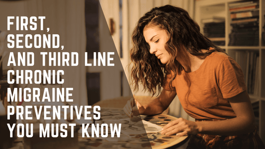 First-line, Second-line, and Third-line Chronic Migraine Preventive Treatments