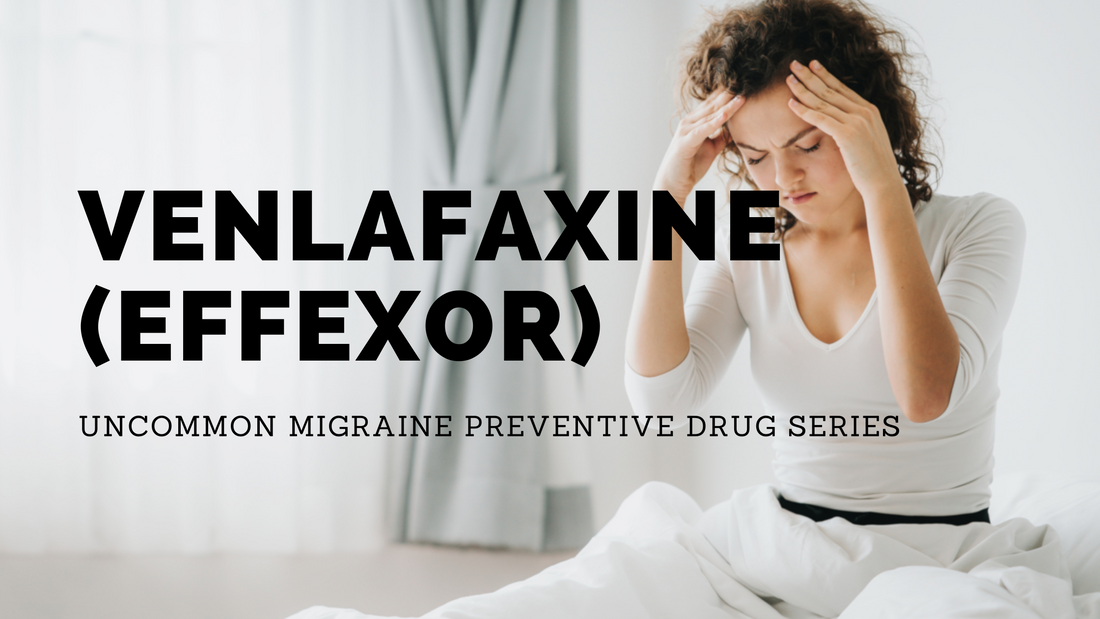 Venlafaxine (Effexor): A Potential Off-Label Treatment for Migraine