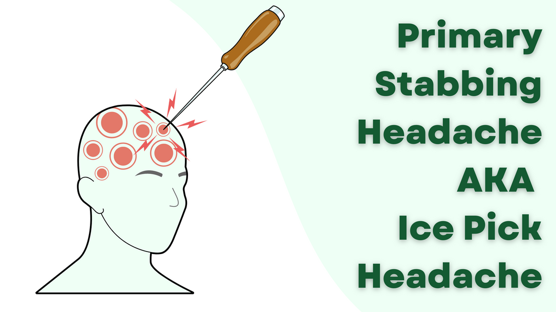 Primary stabbing headache aka ice pick headache