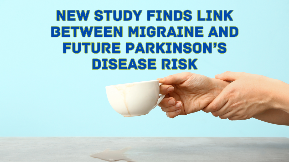 New Study Finds Link Between Migraine and Future Parkinson’s Disease Risk