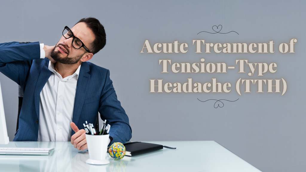 Acute Treament of Tension-Type Headache (TTH) – Cerebral Torque