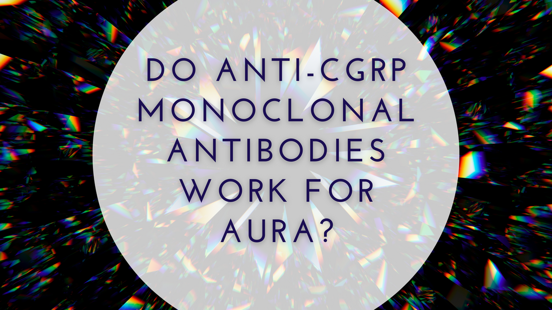 Do Anti-CGRP mAbs Work For Aura In Migraine With Aura Patients?