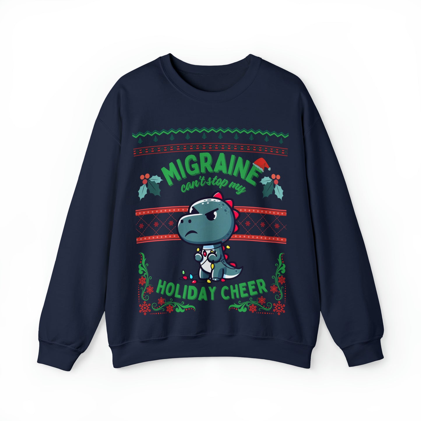 Migraine Can't Stop My Holiday Cheer (dinosaur) Unisex Sweatshirt